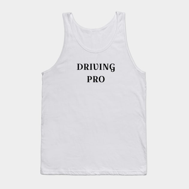 Driving Pro Tank Top by PatBelDesign